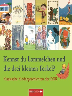 cover image of Klassische Kindergeschichten der DDR, Kennst du Lommelchen und die drei kleinen Ferkel?